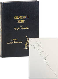 Chugger's Hunt: A Novel of Alaskan Adventure [Signed]
