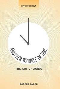 Another Wrinkle in Time: The Art of Aging