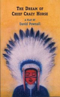 The Dream of Chief Crazy Horse (Oberon Plays for Young People)