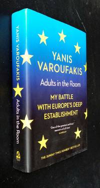 Adults In The Room: My Battle With Europe&amp;#146;s Deep Establishment by Yanis Varoufakis - 2017