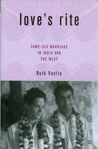 Love’s Rite: Same-Sex Marriage in India and the West