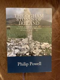 cover of The Ogham Stones of Ireland (Color Edition): The Complete & Illustrated Index