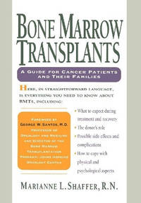 Bone Marrow Transplants: A Guide for Cancer Patients and Their Families