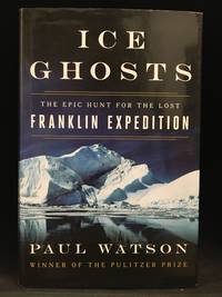 image of Ice Ghosts; The Epic Hunt for the Lost Franklin Expedition