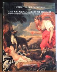 Later Italian Paintings in the National Gallery of Ireland: the Seventeenth, Eighteenth, and Nineteenth Centuries