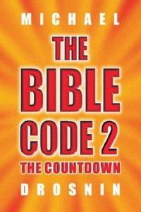 The Bible Code 2 : The Countdown by Drosnin, Michael - 2002