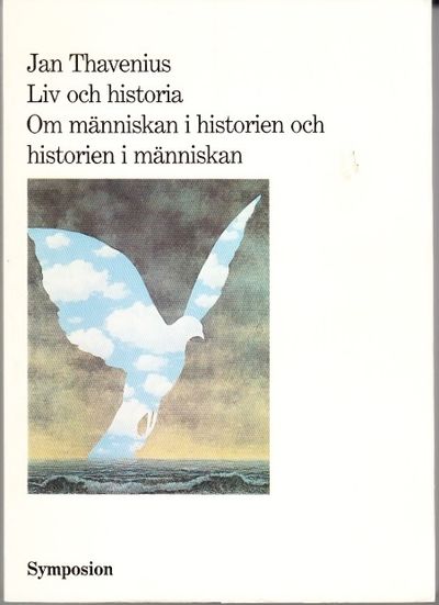 Liv och historia. Om människan i historien och…