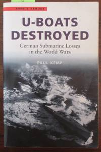 cover of U-Boats Destroyed: German Submarine Losses in the World Wars (Arms & Armour)