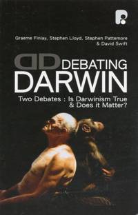 Debating Darwin : Two Debates: Is Darwin True and Does Darwin Matter?