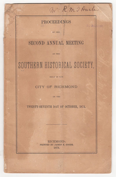 Proceedings of the Second Annual Meeting of the Southern Historical Society, held in the city of Richmond on the Twenty-Seventh Day of October, 1874