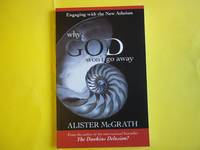 Why God Won't Go Away - Engaging with the New Atheism