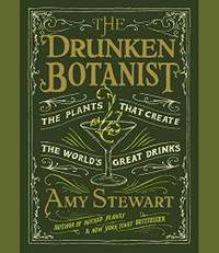 image of The Drunken Botanist: The Plants That Create the World's Great Drinks