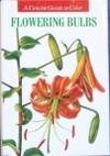 A Concise Guide In Colour: Flowering Bulbs by Olga (Trans. ) Ing. Eva and Kuthanova - Hardcover - 1990 - from tuckerstomes (SKU: 25320)