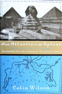 From Atlantis to the Sphinx. Recovering the Lost Wisdom of the Ancient World