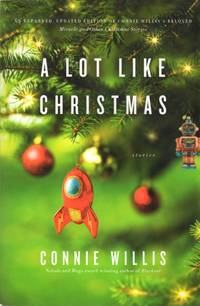 A Lot Like Christmas: Connie Willis's Beloved Miracle and Other Christmas Stories