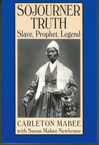 Sojourner Truth: Slave, Prophet, Legend by Mabee, Carleton - 1995-03-01