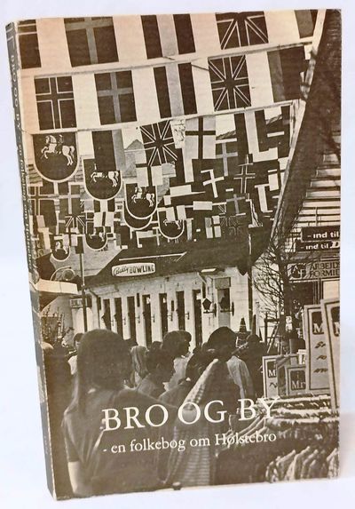 Bro og by - en folkebog om Holstebro.