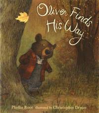 Oliver Finds His Way by Phyllis Root - 2002