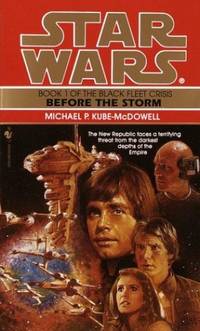 Star Wars: Black Fleet Trilogy 1- Before the Storm by Kube-McDowell, Michael P