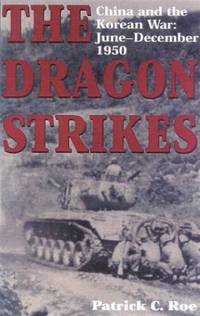 The Dragon Strikes: China and the Korean War, June-December, 1950