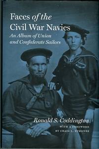 Faces Of The Civil War Navies: An Album Of Union And Confederate Sailors