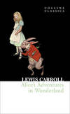 Alice's Adventures In Wonderland and Through the Looking Glass