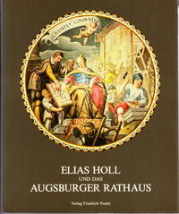Elias Holl und das Augsburger Rathaus.