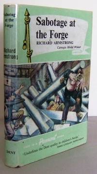 Sabotage at the forge : a story for Boys by ARMSTRONG, Richard - 1963