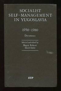 Socialist Self-Management in Yugoslavia 1950-1980: Documents