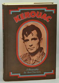 Kerouac: A Biography by Charters, Ann - 1973