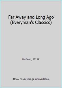 Far Away and Long Ago (Everyman's Classics)