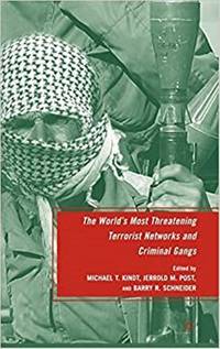 The World's Most Threatening Terrorist Networks and Criminal Gangs