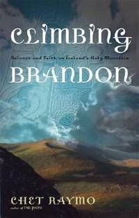 Climbing Brandon : Science and Faith on Ireland's Holy Mountain