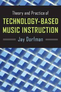 Theory and Practice of Technology-Based Music Instruction