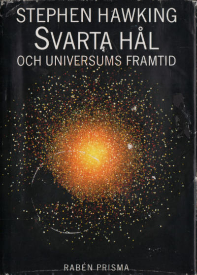 SVARTA HÅL OCH UNIVERSUMS FRAMTID. Essäer…