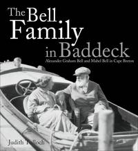 The Bell Family in Baddeck: Alexander Graham Bell and Mabel Bell in Cape Breton (Formac...