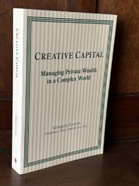 Creative Capital: Managing Private Wealth in a Complex World, inscribed