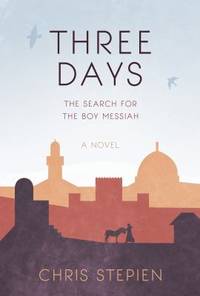 Three Days : The Search for the Boy Messiah