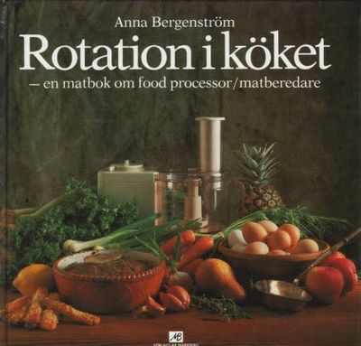 Rotation i köket. En matbok om food…