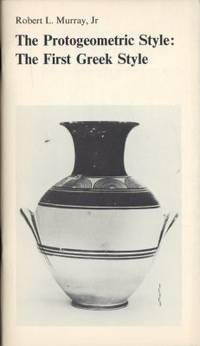 The Protogeometric Style: The First Greek Style.