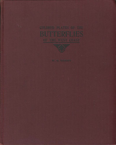 Colored Plates of the Butterflies of the West Coast Being Actual Photographs, Life- Size, and in All Their Natural Colors