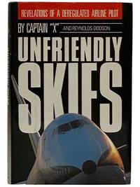 Unfriendly Skies: Revelations of an Unregulated Airline Pilot