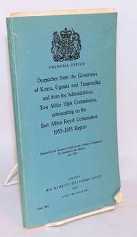 Despatches from the Governors of Kenya, Uganda and Tanganyika and from the Administrator, East...