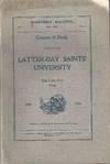 The Latter-day Saints' University, Salt Lake City Utah. An Educational Institution of the Church of Jesus Christ of Latter-day Saints, with Scientific, Classical, Normal, Business, Kindergarten, Domestic Arts, Mechanic Arts, General College, and Civil Engineering Courses of Study