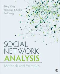 Social Network Analysis: Methods and Examples 1st Edition