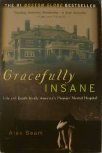 cover of Gracefully Insane: Life and Death Inside America's Premier Mental Hospital