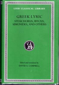 Greek Lyric, Volume III, Stesichorus, Ibycus, Simonides, and Others (Loeb Classical Library No. 476) by Campbell, David A. (editor/trans) - 1991