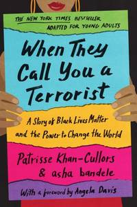 When They Call You a Terrorist (Young Adult Edition): A Story of Black Lives Matter and the Power...