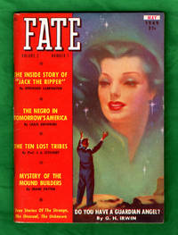 Fate Magazine - True Stories of the Strange and The Unknown / May, 1949. Jack the Ripper; Guardian Angels; The Ten Lost Tribes; Mystery of the Mound Builders; Pennsylvania Hex Murder; Baffling San Diego Medium; Caravan of the Lost; Mysteries of the Cosmos; Sky Octopus; Vikings in America