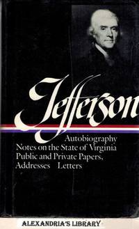 image of Thomas Jefferson : Writings : Autobiography / Notes on the State of Virginia / Public and Private Papers / Addresses / Letters (Library of America)